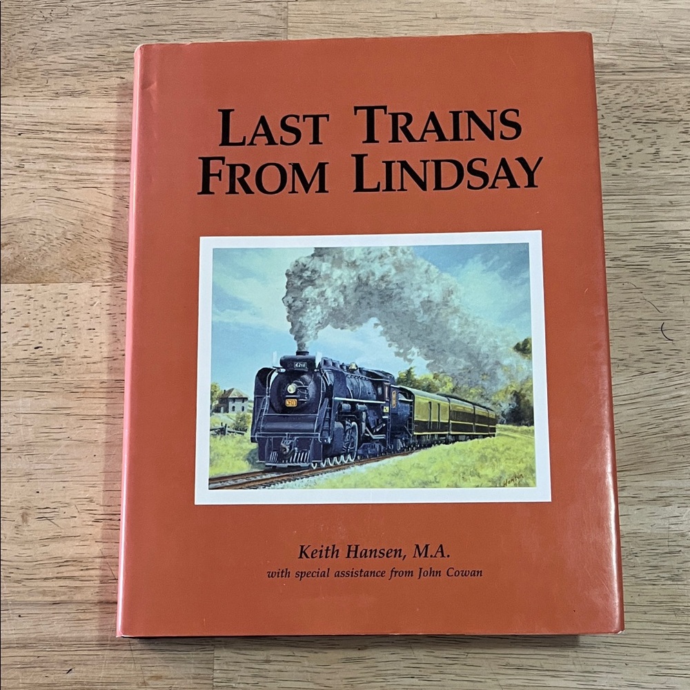 Last Trains From Lindsay by Keith Hansen